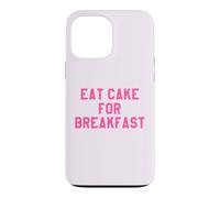 Custodia per iPhone 13 Pro Max Eat Cake for Breakfast Funny Food Quotes Foodies Sweet Tooth
