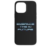 Custodia per iPhone 13 Pro Max Embrace the AI Future, Ironia Distopica, macchine ribelli