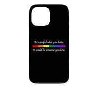 Custodia per iPhone 13 Pro Max Fai attenzione a chi odi potrebbe essere qualcuno che ami LGBT