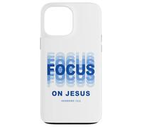 Custodia per iPhone 13 Pro Max Focus on JESUS - Christian Faith Inspirational Reminder