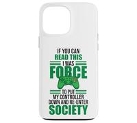 Custodia per iPhone 13 Pro Max Forced to Put Controller Down Re-Enter Society Gamer
