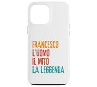 Custodia per iPhone 13 Pro Max Francesco L'Uomo Il Mito La Leggenda Festa di Compleanno