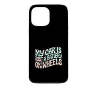 Custodia per iPhone 13 Pro Max Funny EV Owner My Car Is Just A Battery On Wheels