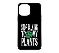 Custodia per iPhone 13 Pro Max Funny Plant Lover Stop Talking To My Plants Monstera Design