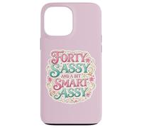 Custodia per iPhone 13 Pro Max Funny Womens 40 Birthday Forty Sassy And A Bit Smart Assy