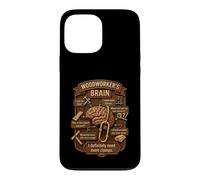Custodia per iPhone 13 Pro Max Funny Woodworker Brain Woodworking Humor Carpenter