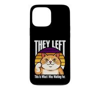 Custodia per iPhone 13 Pro Max Hanno lasciato questo è quello che stavo aspettando Cat