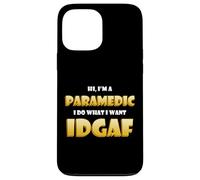 Custodia per iPhone 13 Pro Max Hi I'm a Paramedic I do What I want IDGAF Funny Paramedics