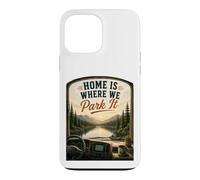 Custodia per iPhone 13 Pro Max Home's Where We Park It: camper camper