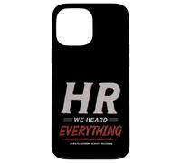 Custodia per iPhone 13 Pro Max HR We Heard Everything Funny Human Resources Office Humor