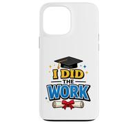 Custodia per iPhone 13 Pro Max I Did The Work Graduation Cap Proud Graduate Design Tee