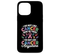 Custodia per iPhone 13 Pro Max I Do Not Like Cancer Here Or There Breast Cancer Lung Colon