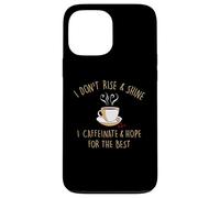 Custodia per iPhone 13 Pro Max I Don't Rise And Shine I Caffeinate Baristas Coffee Lover