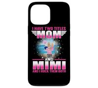 Custodia per iPhone 13 Pro Max I Have Two Titles Mom And Mimi for Mothers Day