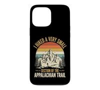 Custodia per iPhone 13 Pro Max I Hiked A Very Small Section Of The Appalachian Trail