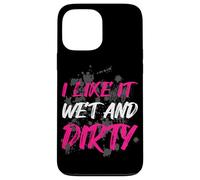 Custodia per iPhone 13 Pro Max I like it wet and dirty Muddy Race fango Mud Run