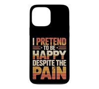 Custodia per iPhone 13 Pro Max I Pretend To Be Happy Despite The Pain Sentimenti feriti
