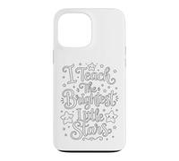 Custodia per iPhone 13 Pro Max I Teach the Brightest Little Stars - School Coloring Craft