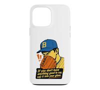 Custodia per iPhone 13 Pro Max If You Don't Have Anything Good To Say Say It In Your Glove