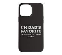 Custodia per iPhone 13 Pro Max I'm Dad's Favorite That's What He Said Funny Sibling