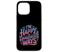 Custodia per iPhone 13 Pro Max I'm Happy In Dangerous Ways Chaotic Behavior Energy ||-