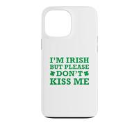 Custodia per iPhone 13 Pro Max I'm Irish But Please Don't Kiss Me