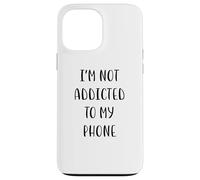 Custodia per iPhone 13 Pro Max I'm not addicted to my phone Idea divertente White Lie Party