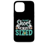 Custodia per iPhone 13 Pro Max I'm Not Short I'm Fun Sized