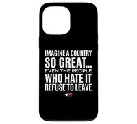 Custodia per iPhone 13 Pro Max Imagine A Country So Great Even Ones Hate It Refuse to Leave