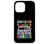 Custodia per iPhone 13 Pro Max Insegnante Montessori perché gli insegnanti fantastici possono insegnare
