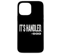 Custodia per iPhone 13 Pro Max IT IS HANDLED By God Cute Text Designed