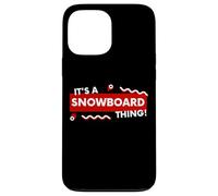Custodia per iPhone 13 Pro Max It's a Snowboard Thing Winter Snowboarding Gear Snowboarders