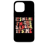 Custodia per iPhone 13 Pro Max It's Me Hi I'm The Dancer It's Me