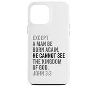 Custodia per iPhone 13 Pro Max John 3:3 Except You Be Born Again You Cannot See The Kingdom
