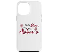 Custodia per iPhone 13 Pro Max Just a Mom Who Loves Alabama Cute Alabama Mom