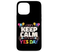 Custodia per iPhone 13 Pro Max Keep Calm its my Yes Day for Daddys Yes Day Kids
