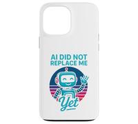 Custodia per iPhone 13 Pro Max L’IA non mi ha ancora sostituito - AI Did Not Replace Me Yet