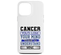 Custodia per iPhone 13 Pro Max L"umorismo di compleanno perde la mente per capire il mio Cancro Compleanno