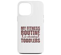 Custodia per iPhone 13 Pro Max La mia routine di fitness è Chasing Toddlers Citazione divertente