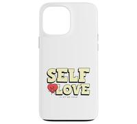Custodia per iPhone 13 Pro Max L'amore per se stessi è tutto ciò di cui abbiamo bisogno (Dichiarazione di amor
