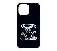 Custodia per iPhone 13 Pro Max L'IA sarcastica ha detto che era così è l"umorismo tecnologico meme art