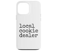 Custodia per iPhone 13 Pro Max Local Cookie Dealer Funny Baker Dessert Lover Baking Humor