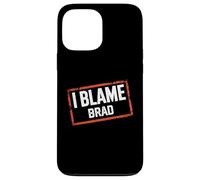 Custodia per iPhone 13 Pro Max Maglietta con scritta "I Blame BRAD"