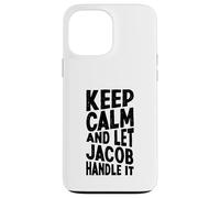 Custodia per iPhone 13 Pro Max Mantieni la calma e lascia che se ne occupi Jacob Nome divertente