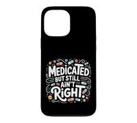 Custodia per iPhone 13 Pro Max Medicato ma non è ancora giusto atteggiamento mentale sarcastico