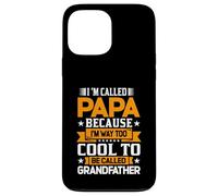 Custodia per iPhone 13 Pro Max Mi chiamo PAPA perché sono troppo cool per essere nonno