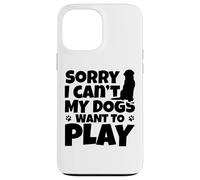 Custodia per iPhone 13 Pro Max Mi dispiace, ma i miei cani vogliono giocare.