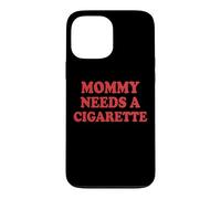 Custodia per iPhone 13 Pro Max Mommy Needs A Cigarette