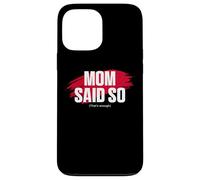 Custodia per iPhone 13 Pro Max Mom's Favorite Funny Mother's Day, Mom Said so