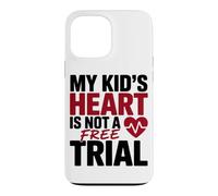 Custodia per iPhone 13 Pro Max MY KID'S HEART IS NOT A FREE TRIAL